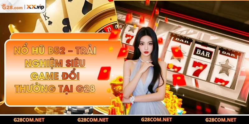 Nổ hũ b52